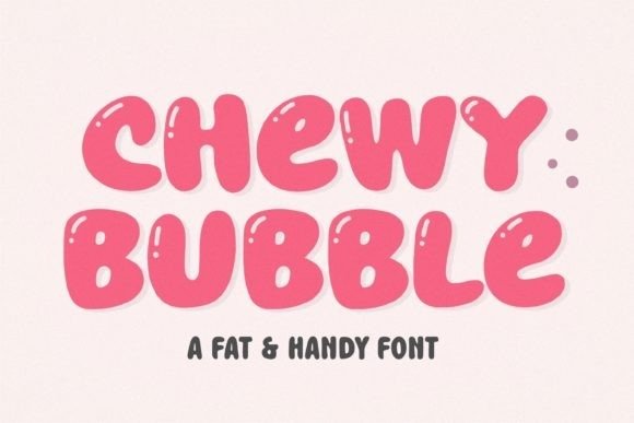 Chewy Bubble Font