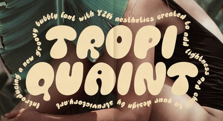 Tropiquaint Bubbly Y2K Groovy Font